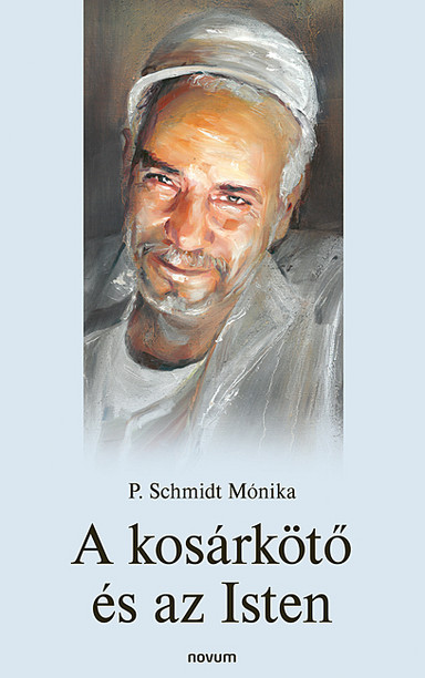 A kosárkötő és az Isten Cover: A kosárkötő és az Isten