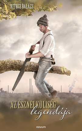 Cover: Az észnélküliség legendája