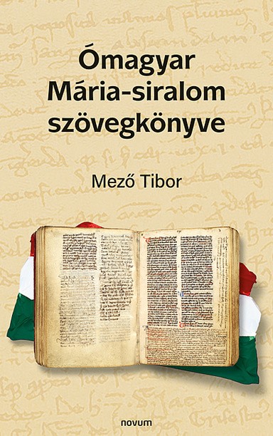 Ómagyar Mária-siralom szövegkönyve Cover: Ómagyar Mária-siralom szövegkönyve