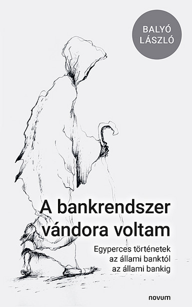 A bankrendszer vándora voltam Cover: A bankrendszer vándora voltam